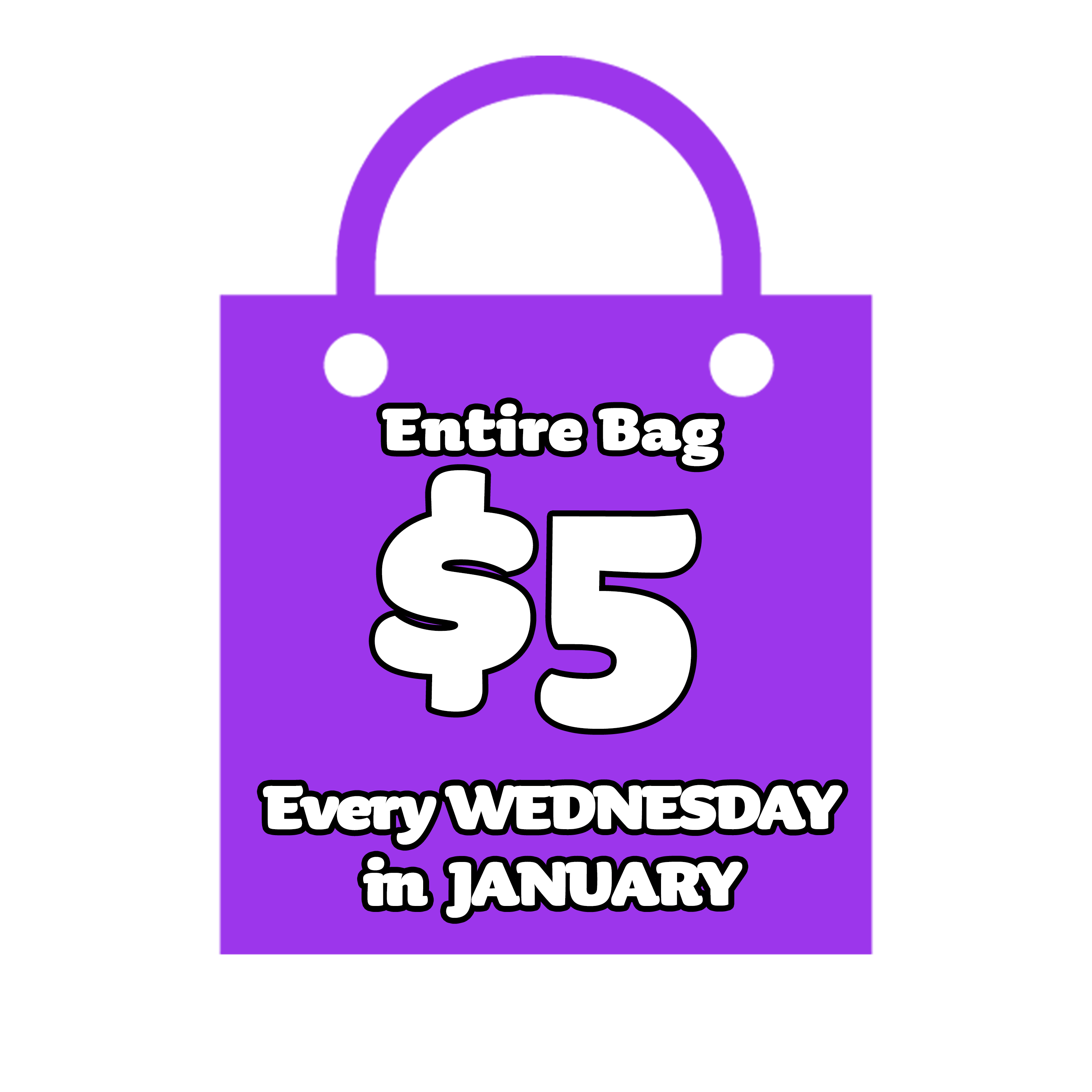 Entire Bag $5 Every Wednesday in January